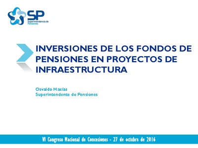 Presentación: Inversiones de los Fondos de Pensiones en Proyectos de Infraestructura