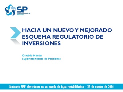 Presentación: Hacia un Nuevo y Mejorado Esquema Regulatorio de Inversiones
