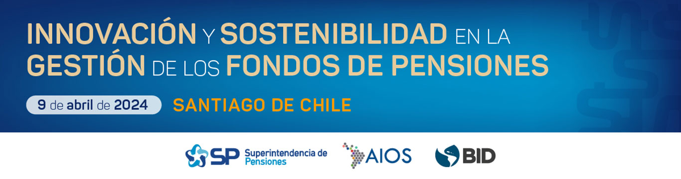 Seminario - Conferencia Internacional: Innovación y sostenibilidad en la gestión de los fondos de pensiones