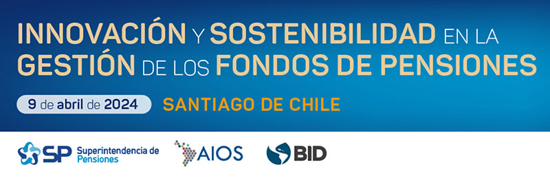 Seminario - Conferencia Internacional: Innovación y sostenibilidad en la gestión de los fondos de pensiones