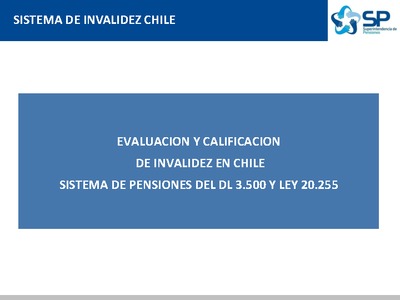 Evaluación y Calificación de Invalidez en Chile - Sistema de Pensiones del D.L. N° 3.500 y Ley N° 20.255