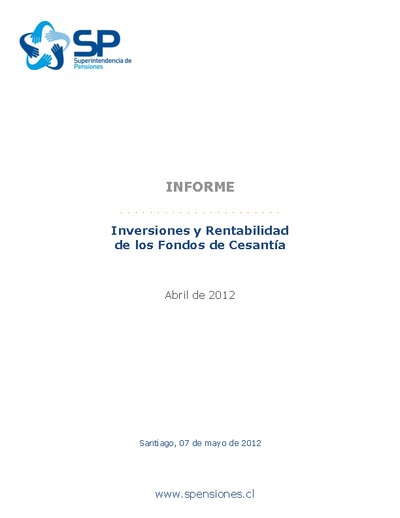 Inversiones y rentabilidad de los Fondos de Cesantía a abril 2012